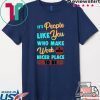 Employee Appreciation It’s people like you Tee Shirts