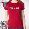 Faithful Then Faithful Now Tee Shirt