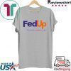 FedUP We Need Freedom And Unity Tee Shirts