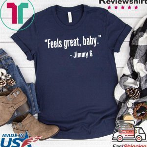 Feels Great Baby Jimmy G Football T Shirt