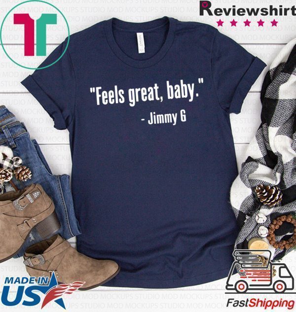 Feels Great Baby Jimmy G Football T Shirt