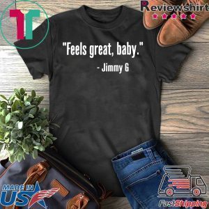 Feels Great Baby Jimmy G Football T Shirt