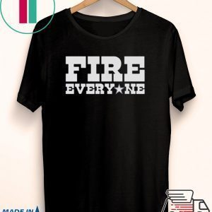 Fire Everyone DAL Shirt