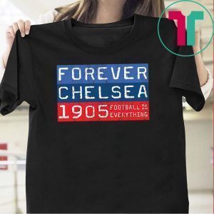 Football Is Everything Chelsea Forever 80s Retro Tee Shirts