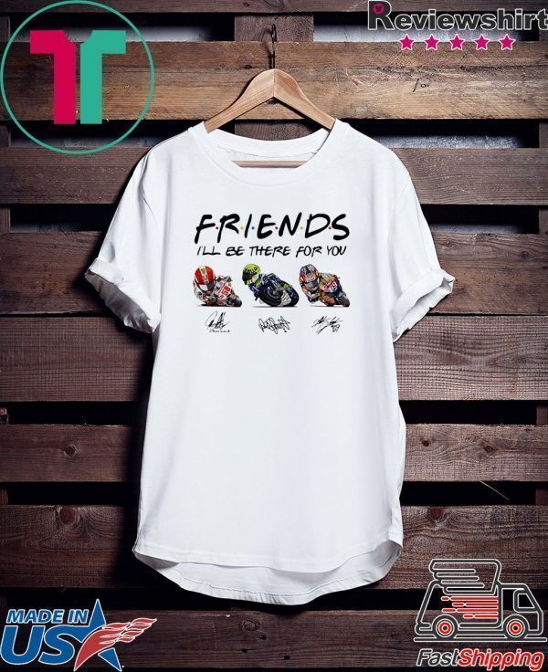 Friends I’LL Be There For You Signatures Shirt