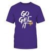 GO GET IT Minnesota Vikings Classic T-Shirt