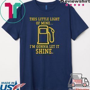 Gas station this little light of mine I’m gonna let shine Tee Shirt