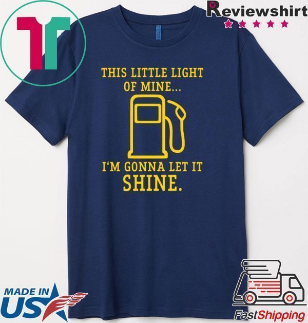 Gas station this little light of mine I’m gonna let shine Tee Shirt