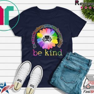 Glasses Background In a world where you can be anything be kind Tee Shirt