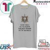 Good Girls Go To Heaven The Best Women Go To Valhalla Tee Shirts