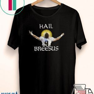 Hail Breesus Shirt