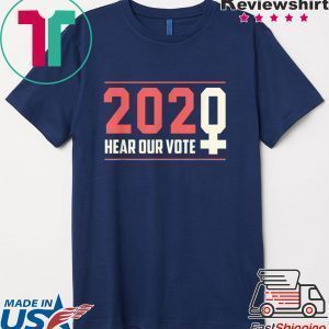 Hear our Vote 2020 - Women's March Tee Shirts