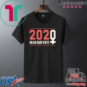 Hear our Vote 2020 - Women's March Tee Shirts