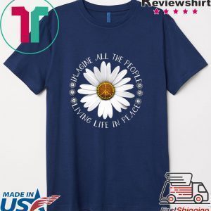 Hippie Flower imagine all the people living life in peace Tee Shirt