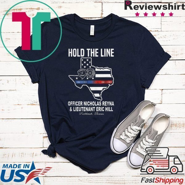 Hold The Line Officer Nicholas Reyna And Lieutenant Eric Hill Tee Shirts