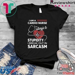 I Am A Cardio Nurse I Am Allergic To Stupidity Tee Shirt