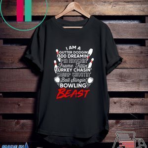 I Am A Gutter Dodgin' 300 Dreamin' Pin Knockin Frame Fillin' Turkey Chasin Tee Shirts