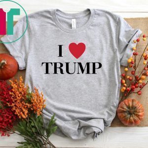 I HEART Donald Trump TShirt