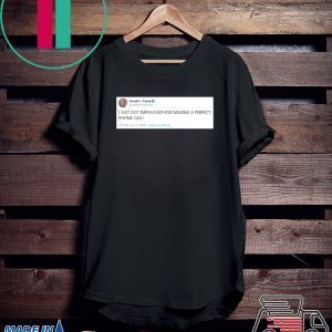 I Just Got Impeached For Making Perfect Phone Call Tee Shirts