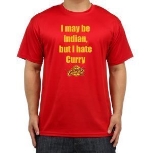 I May Be Indian But I Hate Curry Tee Shirts