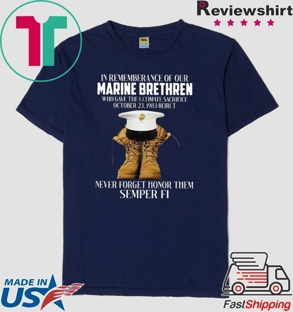 If Rememberance Of Our Marine Brethren Who Gave The Ultimate Sacrifice Tee Shirt