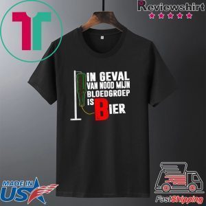 In Geval Van Nood Mijn Bloedgroep Is Bier Tee Shirt