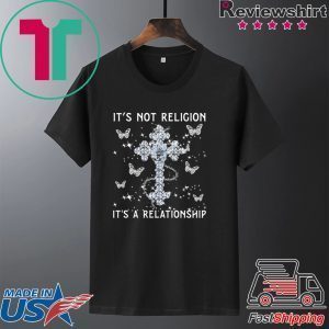 It's Not Religion A Relationship Butterfly Tee Shirts