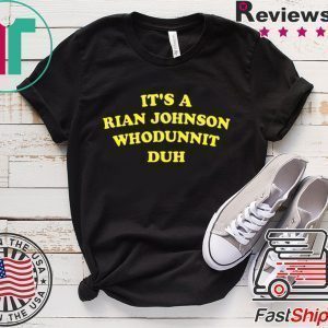 It’s A Rian Johnson Whodunnit Duh Tee Shirts