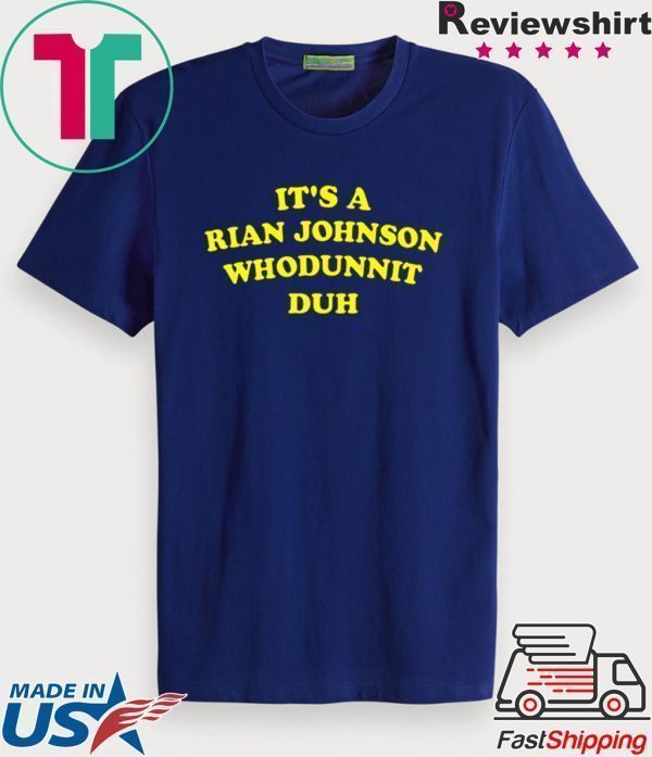 It’s A Rian Johnson Whodunnit Duh Tee Shirts