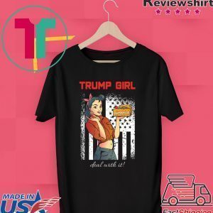 I’m A Trump Girl Deal With It Trump Supporter 2020 Tee Shirts