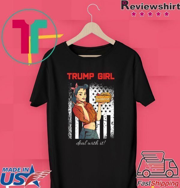 I’m A Trump Girl Deal With It Trump Supporter 2020 Tee Shirts