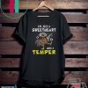 I’m Just A Sweetheart With A Temper Tee Shirts
