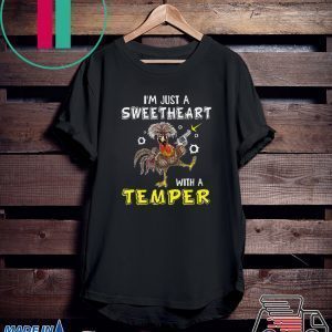 I’m Just A Sweetheart With A Temper Tee Shirts