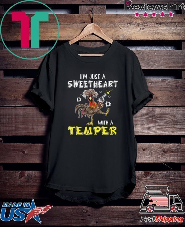 I’m Just A Sweetheart With A Temper Tee Shirts