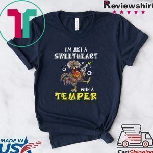 I’m Just A Sweetheart With A Temper Tee Shirts