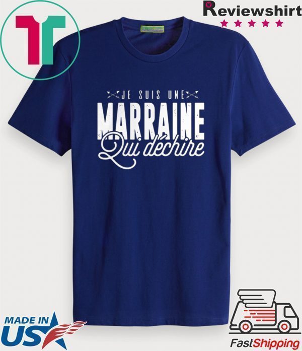 Je Suis Une Marraine Qui Dchire Tee Shirt