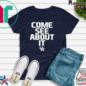 Kentucky Football Come See About It Tee Shirts