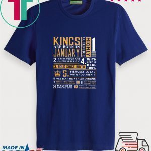 Kings Are Born In January Tee Shirt