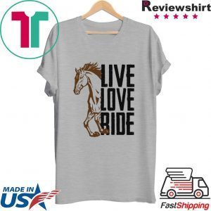 Live Love Ride Tee Shirts