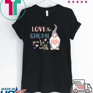 Love The Gnome You’re With Snow Man Tee Shirts