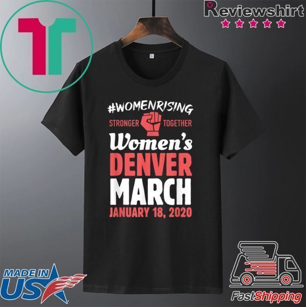 March For Women Denver Colorado Women's Solidarity Activist Tee Shirt