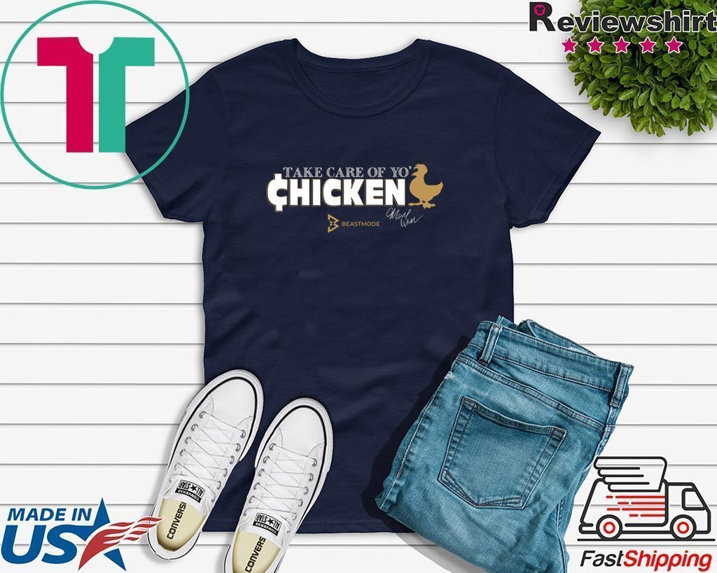 Marshawn Lynch Take Care of Yo’ Chicken Tee Shirt - Teeducks