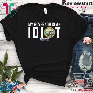 My governor is an Idiot Triggered freedom the great seal of the State of California Tee Shirts