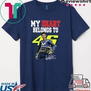 My heart belong to Valentino Rossi signature Tee Shirt