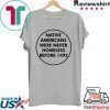Native Americans Were Never Homeless Before 1492 Tee Shirts