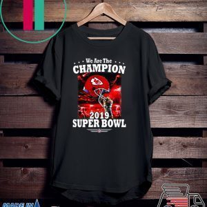 Nfl Kansas City Chiefs We Are The Champion 2019 Super Bowl Football Tee Shirts