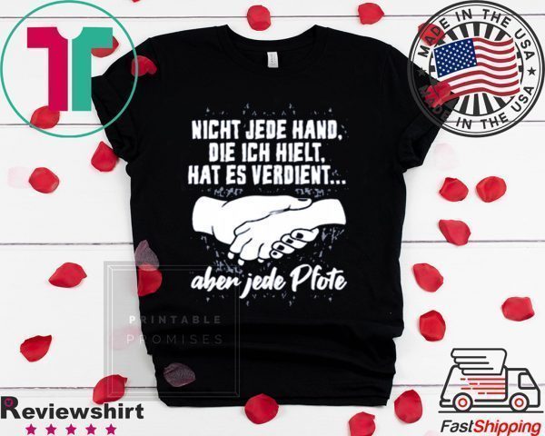 Night Jede Hand Die Ich Hielt, Hat Es Verdient Tee Shirts