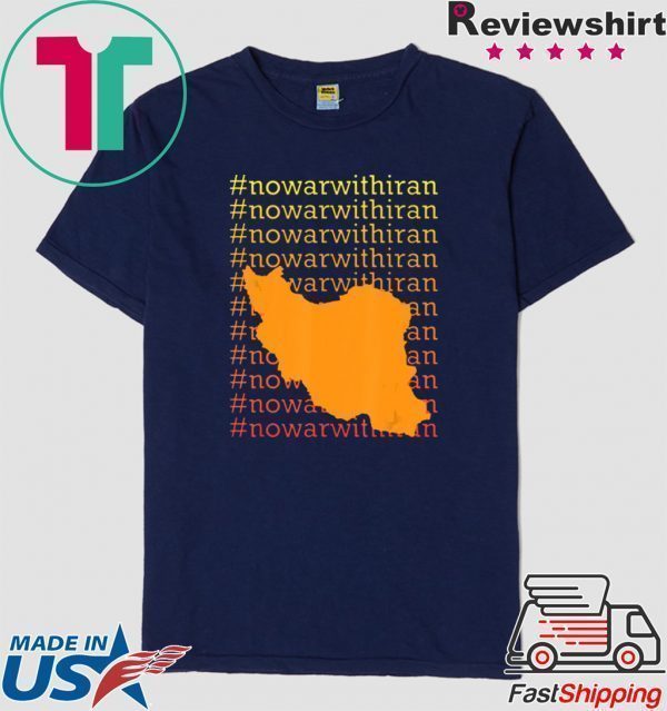 No War With Iran 2020 Hashtag Humanity Tee Shirt