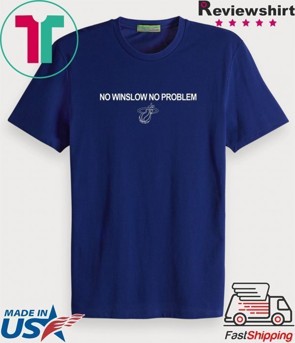 No Winslow No Problem Tee Shirt