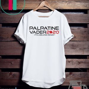 Palpatine Vader 2020 it’s useless resist Tee Shirt
